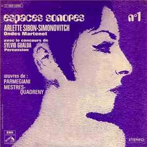 Arlette Sibon-Simonovitch Avec Le Concours De Sylvio Gualda : Parmegiani, Mestres-Quadreny - Espaces Sonores No. 1 download flac