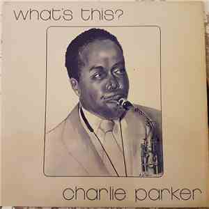 Charlie Parker And The All Stars - What's This? download flac