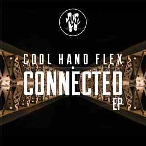 Cool Hand Flex - Connected EP download flac