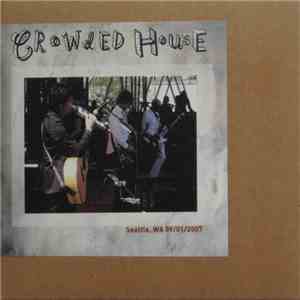 Crowded House - Seattle, WA 09/01/2007 download flac