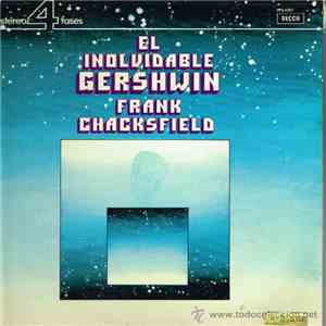 Frank Chacksfield And His Orchestra And Chorus - El Inolvidable Gershwin download flac