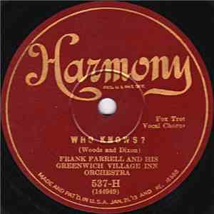 Frank Farrell And His Greenwich Village Inn Orchestra - Who Knows? / The Song Is Ended (But The Melody Lingers On) download flac