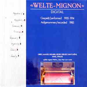 Grieg, Mahler, Skrjabin, Reger, Debussy, Saint-Saëns, Ravel, Strauss - »Welte-Mignon« Digital (Gespielt 1905-1914 / Aufgenommen 1985) download flac