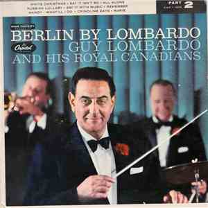 Guy Lombardo And His Royal Canadians - Berlin By Lombardo download flac