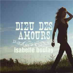 Isabelle Boulay - Dieu Des Amours download flac