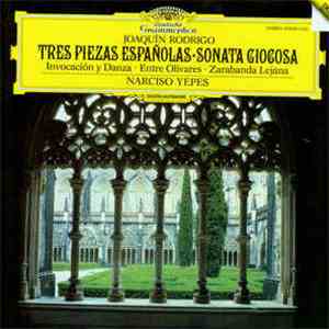Joaquín Rodrigo, Narciso Yepes - Tres Piezas Españolas • Sonata Giocosa download flac