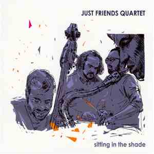 Just Friends Quartet - Sitting In The Shade download flac