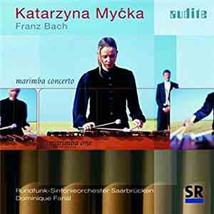 Katarzyna Myćka, Franz Bach - Marimba Concerto download flac
