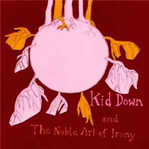 Kid Down - And The Noble Art Of Irony download flac