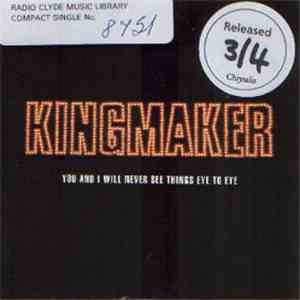 Kingmaker - You And I Will Never See Things Eye To Eye download flac