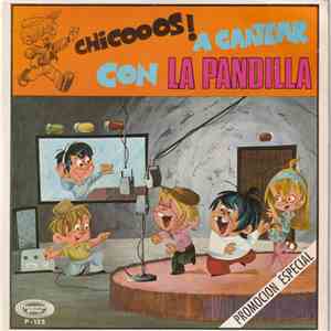 La Pandilla - Chicooos! A Cantar Con La Pandilla download flac