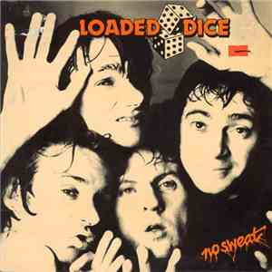 Loaded Dice - No Sweat download flac