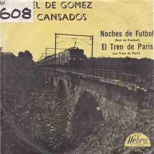Manuel De Gomez Y Sus Cansados - Noches De Futbol / El Tren De Paris download flac
