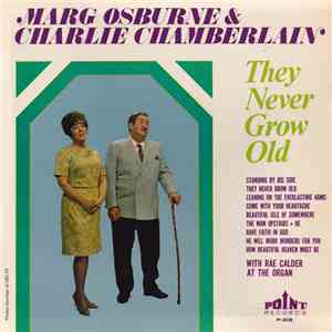 Marg Osburne , And Charlie Chamberlain - They Never Grow Old download flac