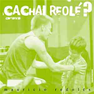 Mauricio Redolés - Cachai Reolé? download flac