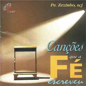 Pe. Zezinho, SCJ - Canções Que A Fé Escreveu download flac