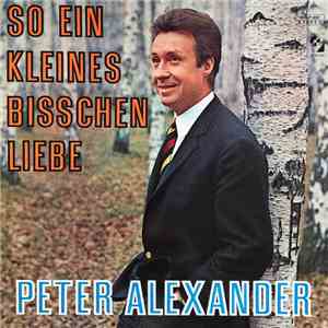 Peter Alexander - So Ein Kleines Bisschen Liebe download flac