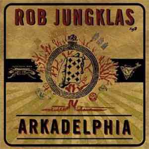 Rob Jungklas - Arkadelphia download flac