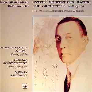 Robert Alexander Bohnke - Norbert Kirchmann - Tübingen Medical Orchestra - Zweites Konzert Für Klavier Und Orchester C-Moll Op.18 download flac