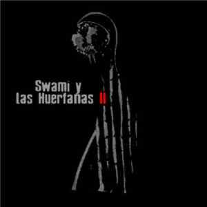 Swami D - Swami Y Las Huerfanas II FLAC album