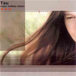 Tau - Mein Halbes Leben download flac