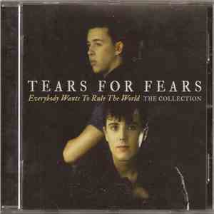 Tears For Fears - Everybody Wants To Rule The World The Collection download flac