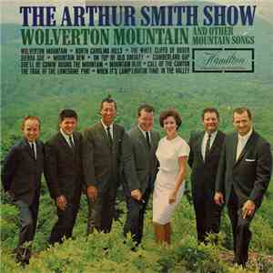 The Arthur Smith Show - Wolverton Mountain And Other Mountain Songs FLAC album