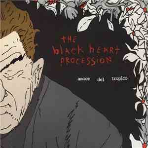 The Black Heart Procession - Amore Del Tropico FLAC album