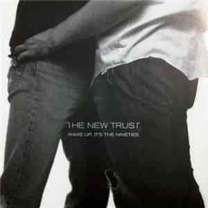The New Trust - Wake Up, It's The Nineties download flac