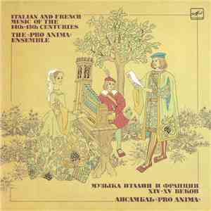 The "Pro Anima" Ensemble - Italian And French Music Of The 14th-15th Centuries download flac