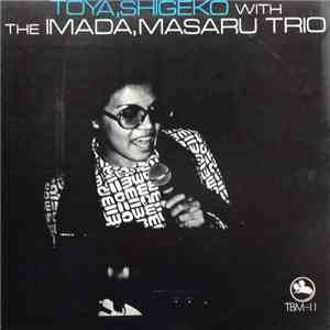 Toya, Shigeko With The Imada, Masaru Trio - Toya, Shigeko With The Imada, Masaru Trio download flac