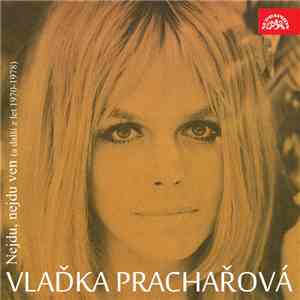 Vlaďka Prachařová - Nejdu, Nejdu Ven download flac