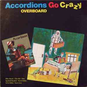 Accordions Go Crazy - Overboard download flac