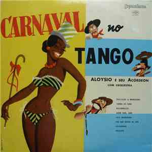 Aloysio E Seu Acórdeon - Carnaval No Tango download flac