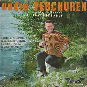 André Verchuren Et Son Ensemble - Guitare Et Tambourin / Le Tango Nous Invite / Bise-Bise Polka / Le Chalet Enchanté FLAC album