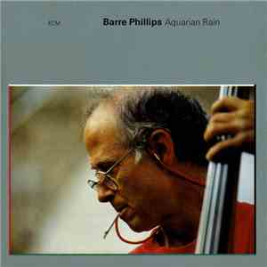 Barre Phillips - Aquarian Rain download flac
