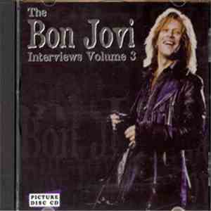 Bon Jovi - The Bon Jovi Interviews Volume 3 download flac