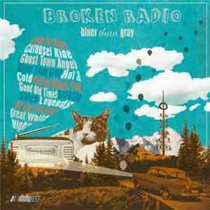 Broken Radio - Bluer Than Grey download flac