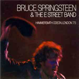 Bruce Springsteen & The E Street Band - Hammersmith Odeon, London '75 download flac
