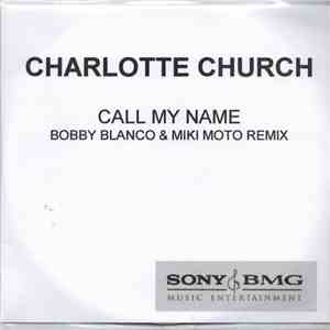 Charlotte Church - Call My Name (Bobby Blanco & Miki Moto Remix) download flac