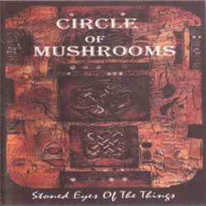 Circle Of Mushrooms - Stoned Eyes Of The Things download flac