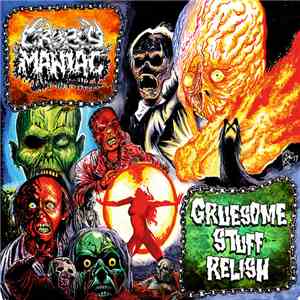 Cropsy Maniac / Gruesome Stuff Relish - Cropsy Maniac / Gruesome Stuff Relish download flac