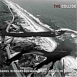Daniel Bernard Roumain & Laurelyn Dossett - The Collide download flac