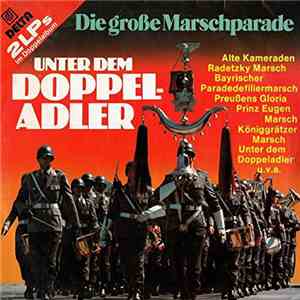 Das Grosse Berliner Blasorchester, Bundesmusikkapelle Kirchbichl, Bundesmusikkapelle Niederndorf, Bundesmusikkapelle Bad Häring - Unter dem Doppeladler download flac