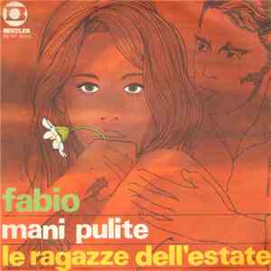 Fabio  - Mani Pulite / Le Ragazze Dell'Estate download flac