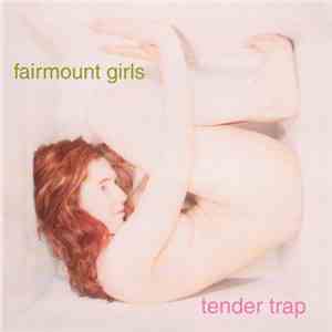 Fairmount Girls - Tender Trap download flac