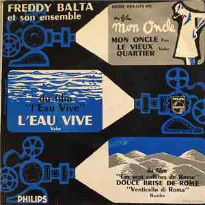 Freddy Balta Et Son Ensemble - Mon Oncle / Le Vieux Quartier / L'eau Vive / Douce Brise De Rome download flac