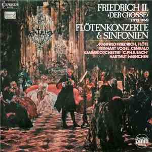 Friedrich II. "Der Große", Manfred Friedrich, Reinhart Vogel, Kammerorchester C.Ph.E. Bach, Hartmut Haenchen - Flötenkonzerte & Sinfonien download flac
