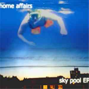 Home Affairs  - Sky Pool FLAC album