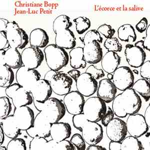 Jean-Luc Petit, Christiane Bopp - L' ecorce et la salive download flac